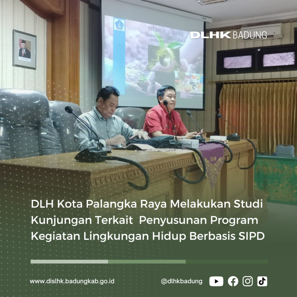 DLH Kota Palangkaraya Melakukan Studi Kunjungan Terkait Penyusunan Program Kegiatan Lingkungan Hidup Berbasis SIPD